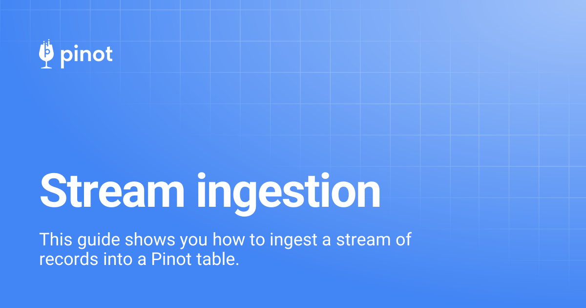 Stream ingestion | release-1.0.0 | Apache Pinot Docs