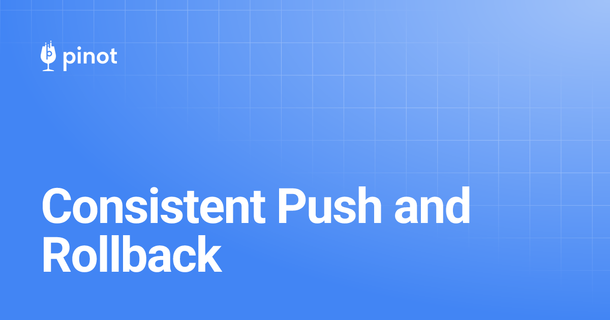 Consistent Push and Rollback | release-1.0.0 | Apache Pinot Docs