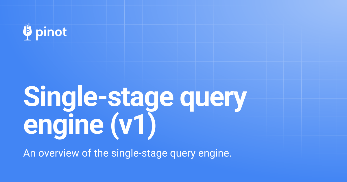 Single-stage query engine (v1) | Apache Pinot Docs