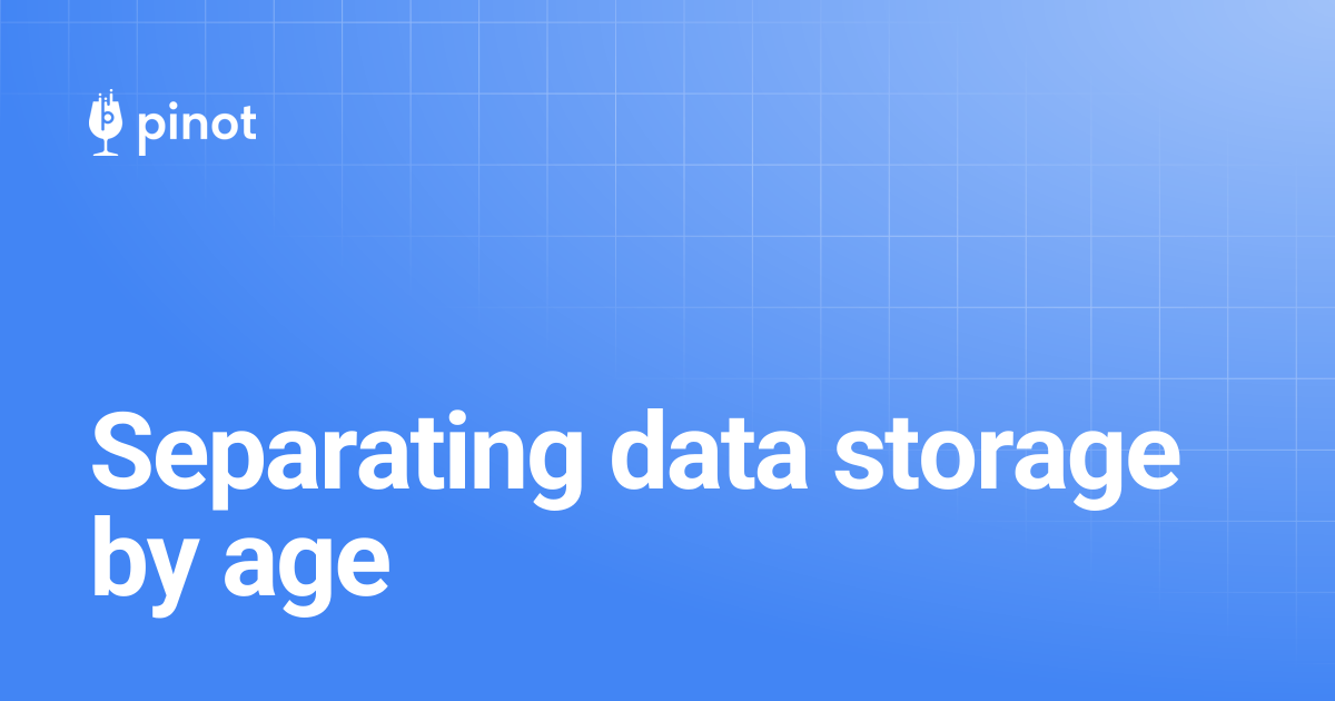 Separating data storage by age | release-1.0.0 | Apache Pinot Docs