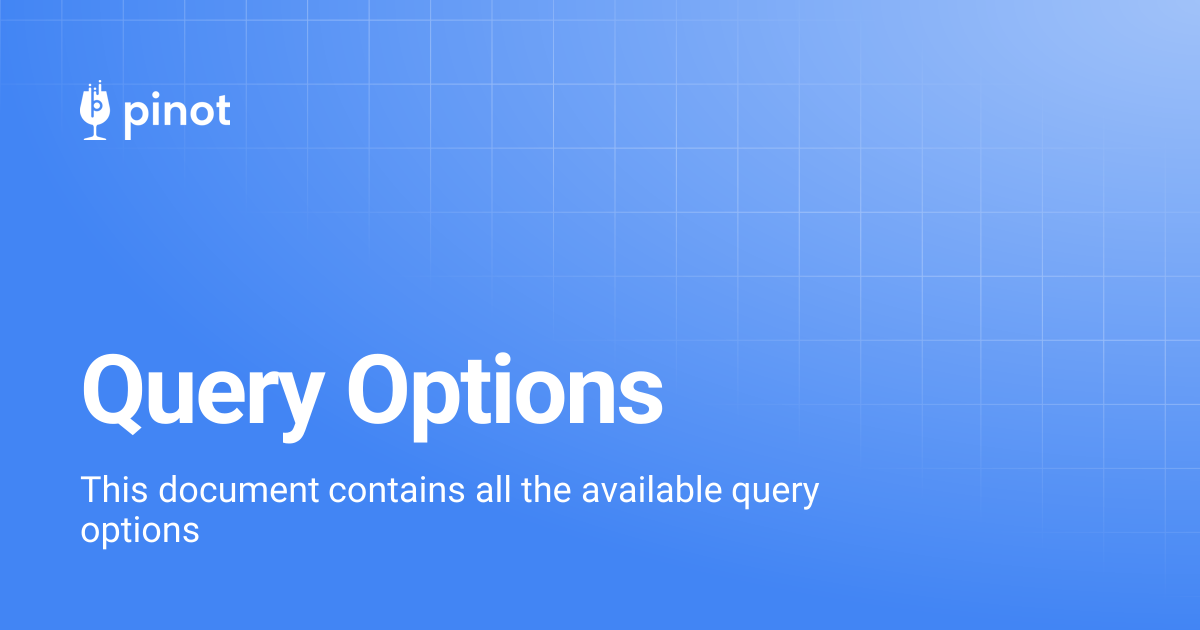 Query Options | release-1.0.0 | Apache Pinot Docs