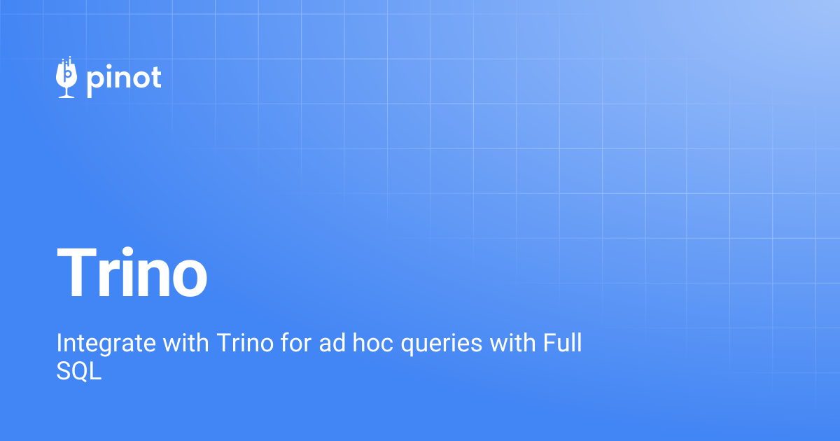 Trino | release-1.1.0 | Apache Pinot Docs