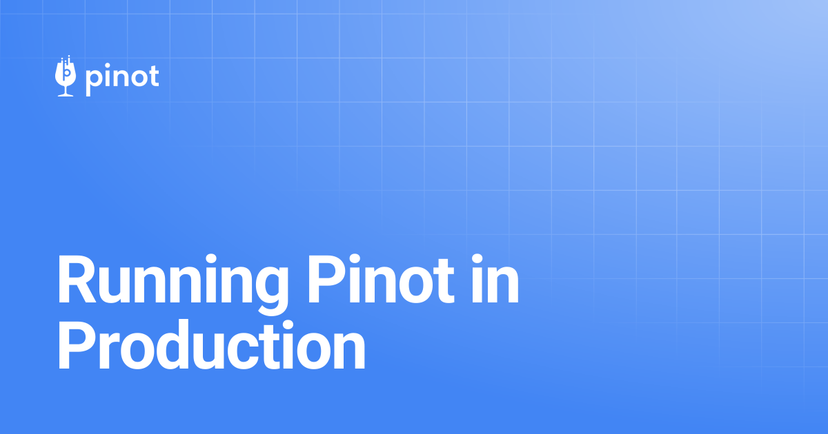 Running Pinot in Production | release-1.2.0 | Apache Pinot Docs