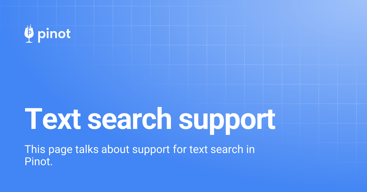 Text search support | release-1.2.0 | Apache Pinot Docs