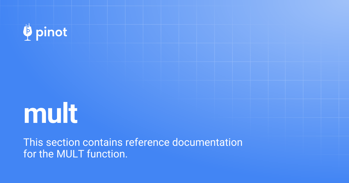 mult | release-1.2.0 | Apache Pinot Docs