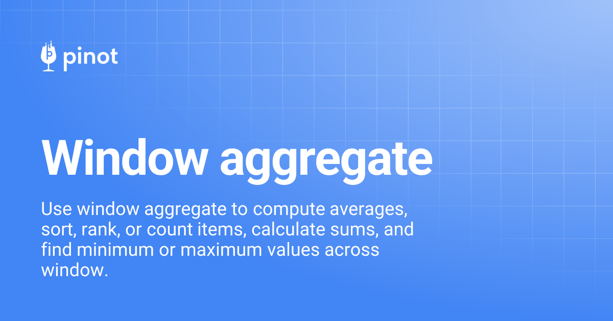 Window aggregate | Apache Pinot Docs