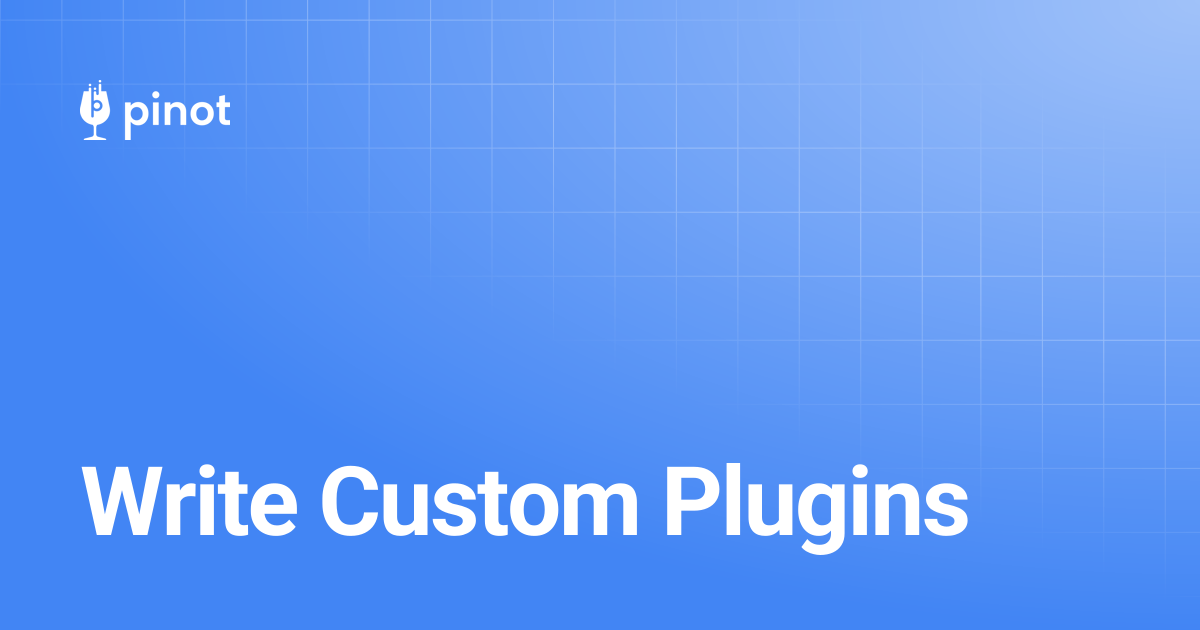 Write Custom Plugins | release-1.3.0 | Apache Pinot Docs