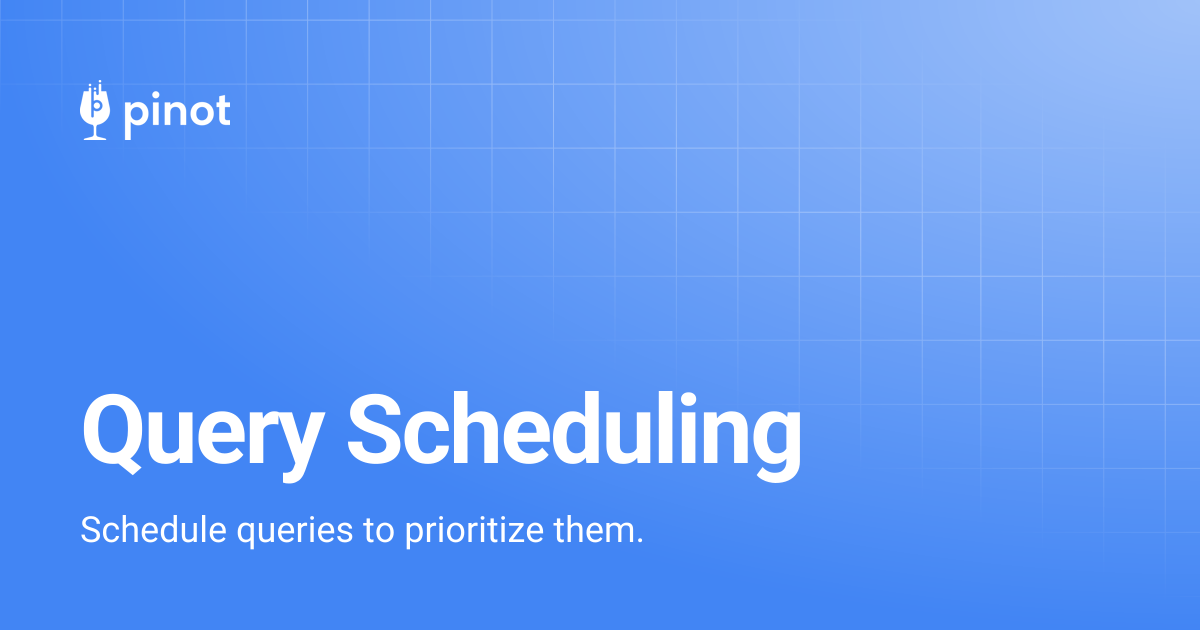 Query Scheduling | release-1.3.0 | Apache Pinot Docs