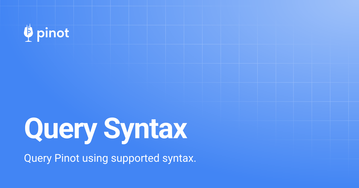 Query Syntax | release-1.3.0 | Apache Pinot Docs