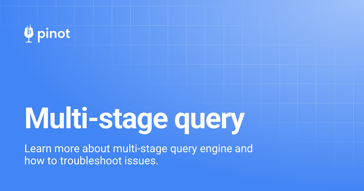 Multi-stage query | Apache Pinot Docs