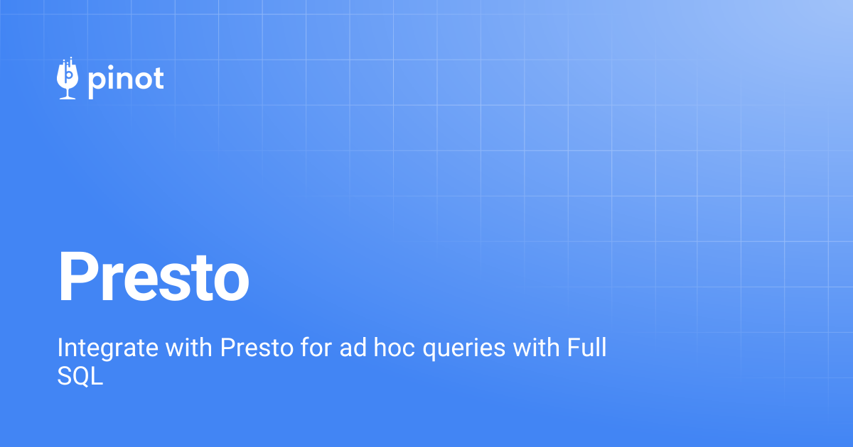 Presto | Apache Pinot Docs