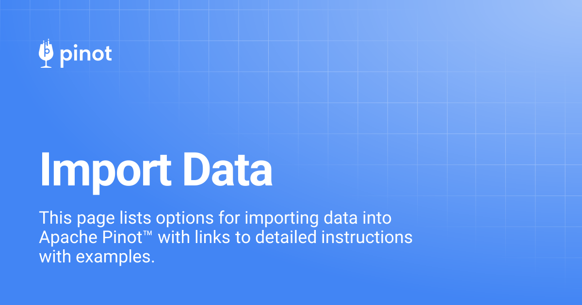Import Data | Apache Pinot Docs