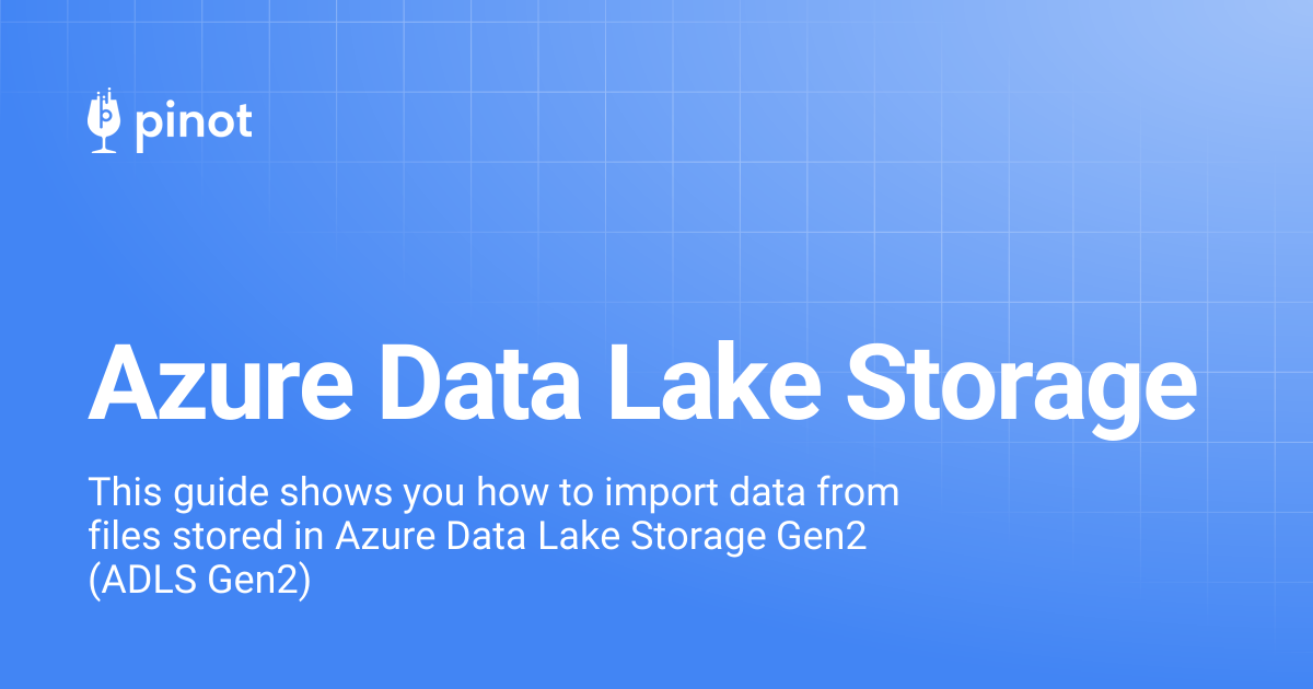 Azure Data Lake Storage | Apache Pinot Docs