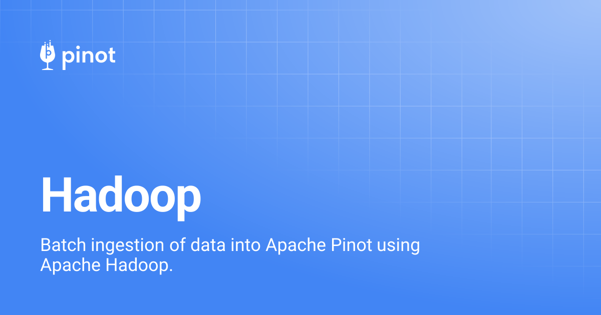 Hadoop | Apache Pinot Docs