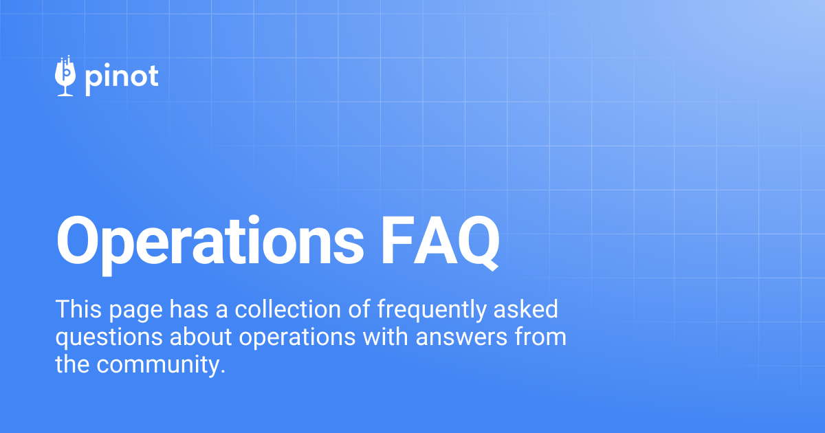 Operations FAQ | Apache Pinot Docs