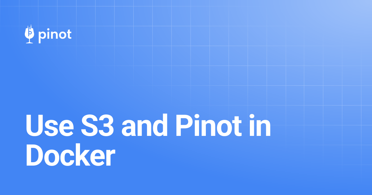 Use S3 and Pinot in Docker | Apache Pinot Docs