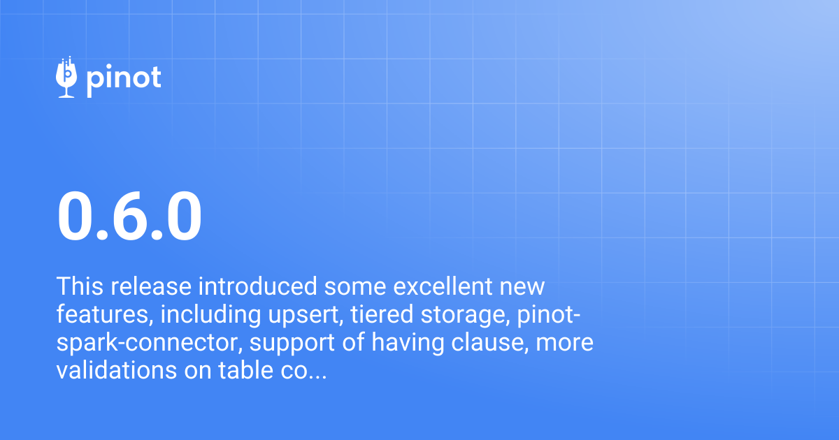 0.6.0 | Apache Pinot Docs
