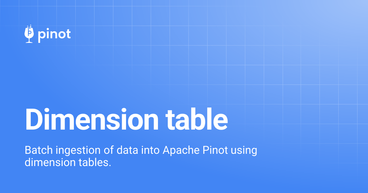 Dimension table | Apache Pinot Docs