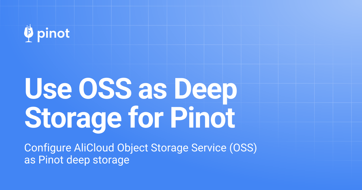 Use OSS as Deep Storage for Pinot | Apache Pinot Docs