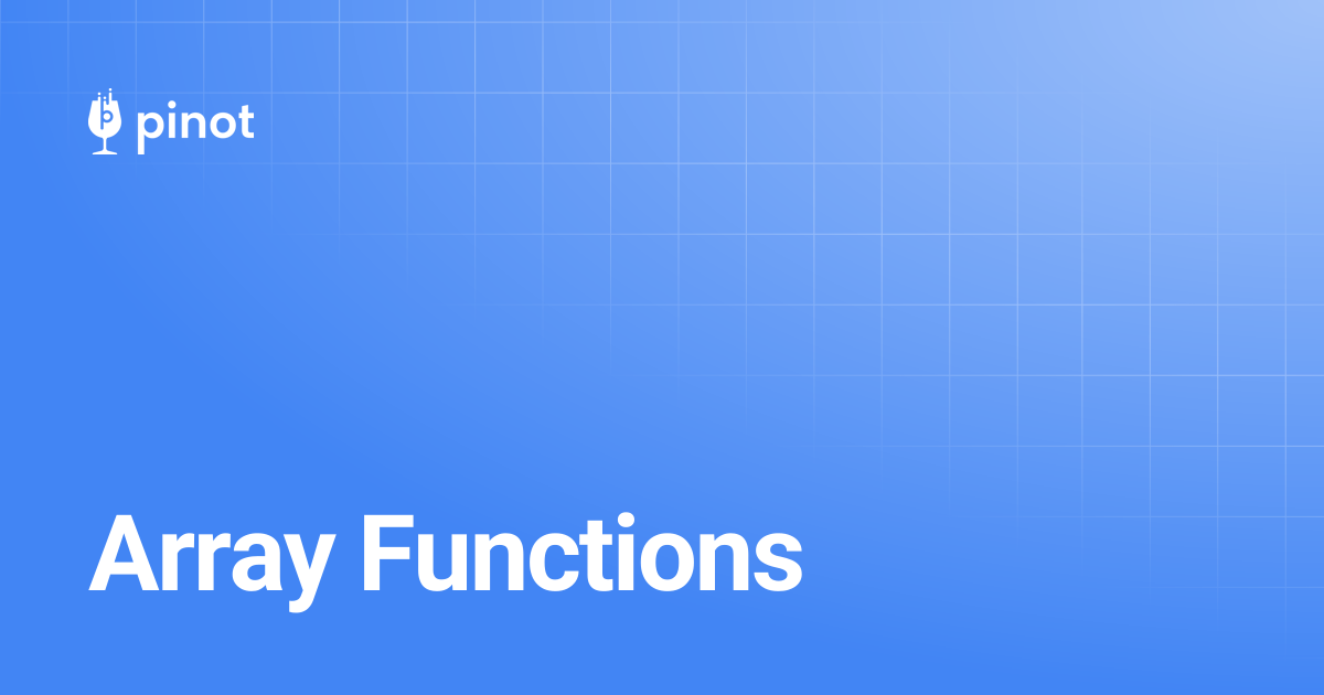 Array Functions | Apache Pinot Docs