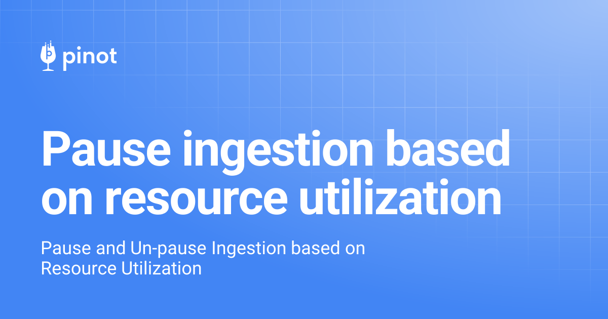Pause ingestion based on resource utilization | Apache Pinot Docs