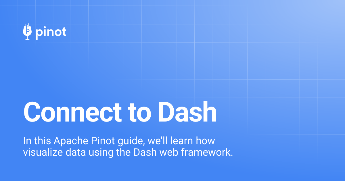 Connect to Dash | Apache Pinot Docs