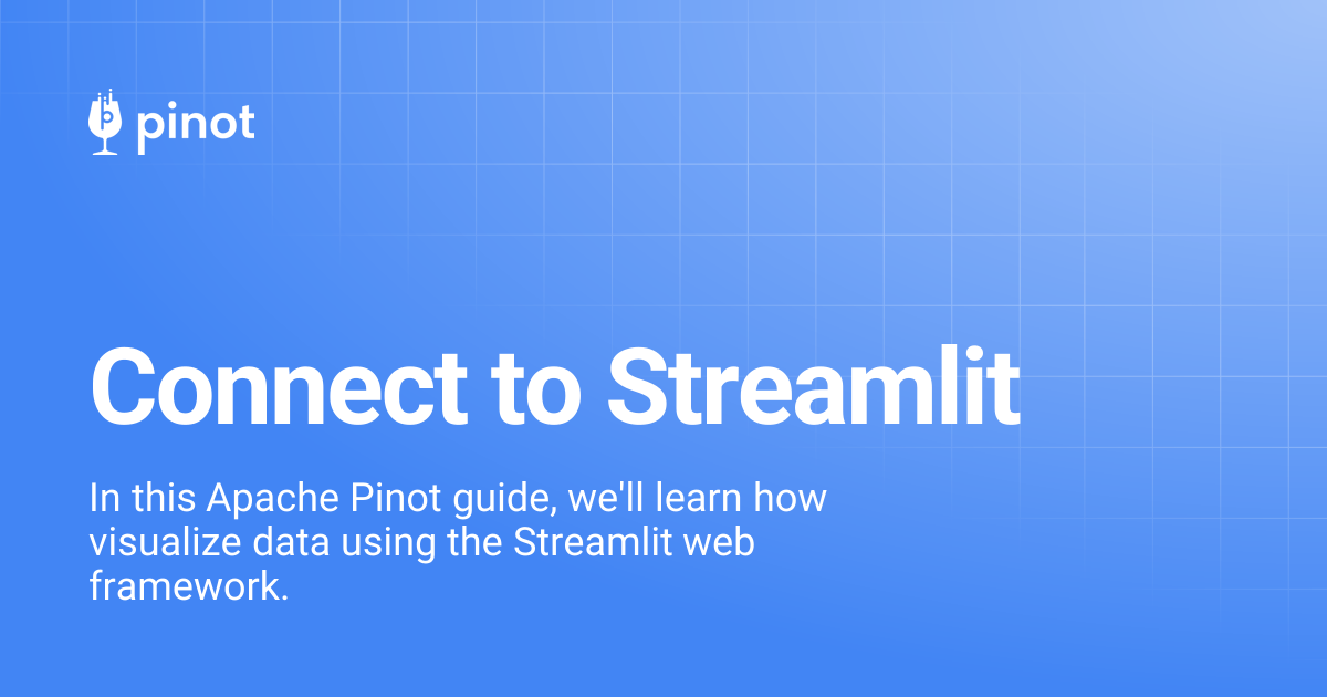 Connect to Streamlit | Apache Pinot Docs
