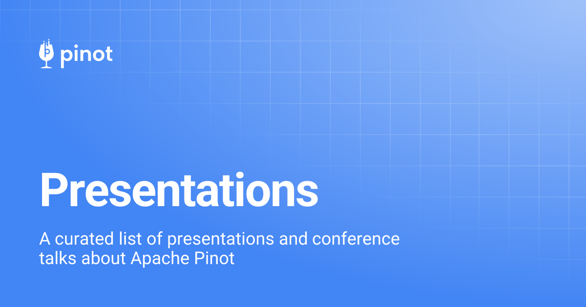 Presentations | Apache Pinot Docs