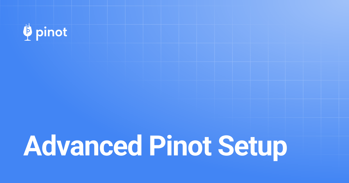 Advanced Pinot Setup | Apache Pinot Docs