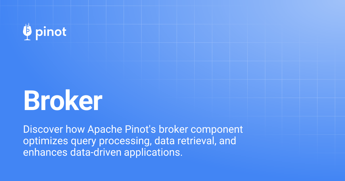Broker | Apache Pinot Docs