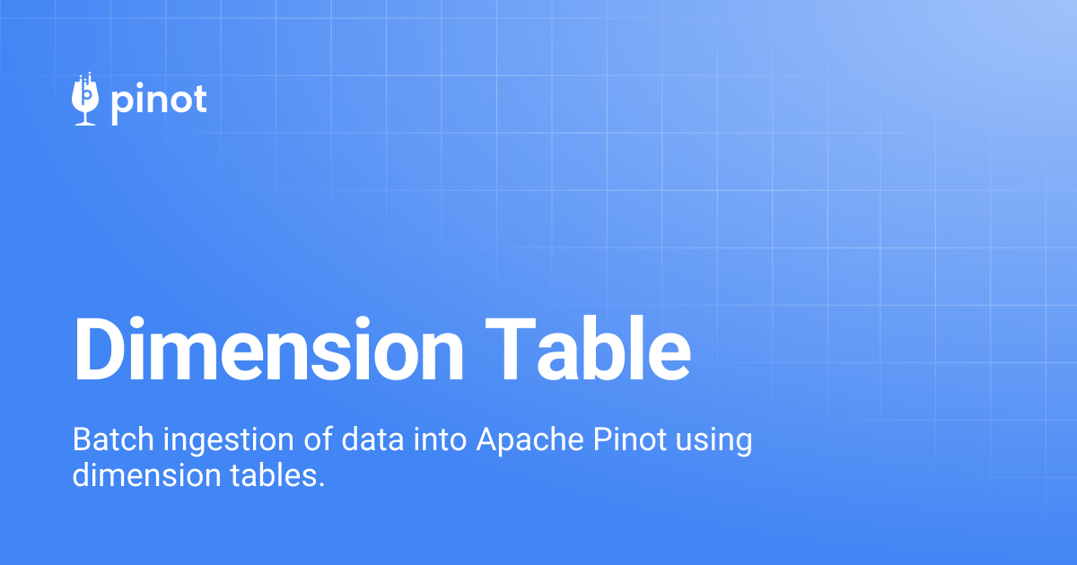 Dimension Table | Apache Pinot Docs