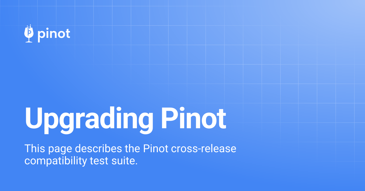 Upgrading Pinot | Apache Pinot Docs