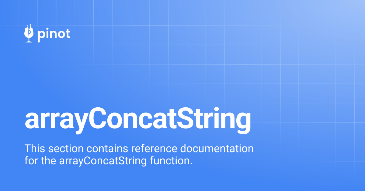 arrayConcatString | Apache Pinot Docs