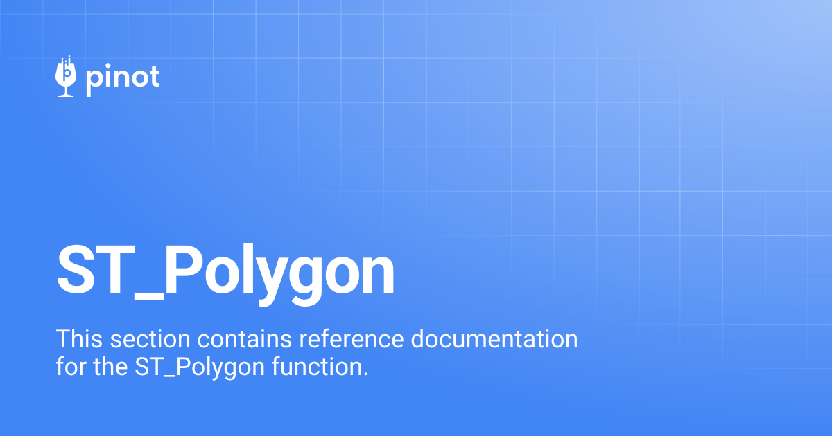 ST_Polygon | Apache Pinot Docs