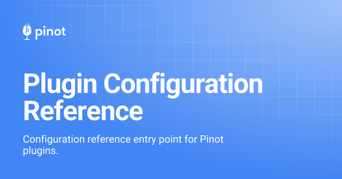 Plugin Configuration Reference | Apache Pinot Docs
