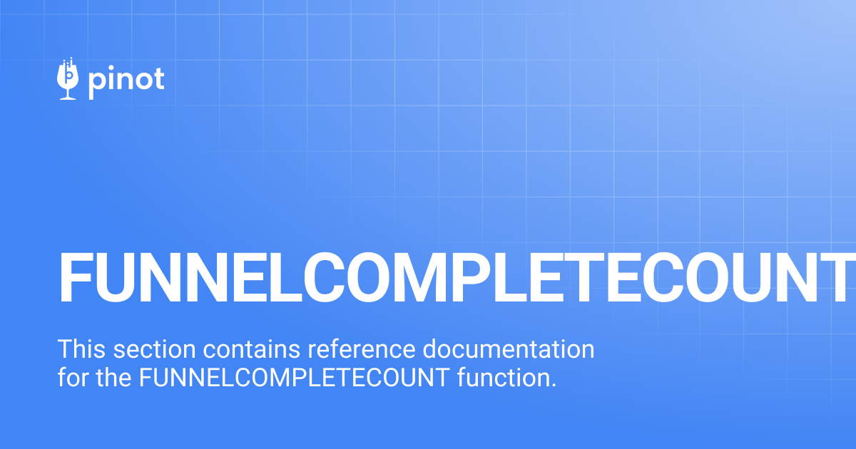 FUNNELCOMPLETECOUNT | Apache Pinot Docs