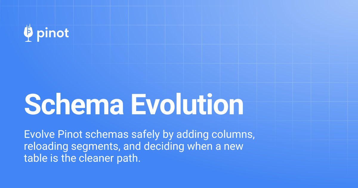 Schema Evolution | Apache Pinot Docs
