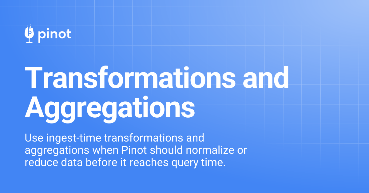 Transformations and Aggregations | Apache Pinot Docs
