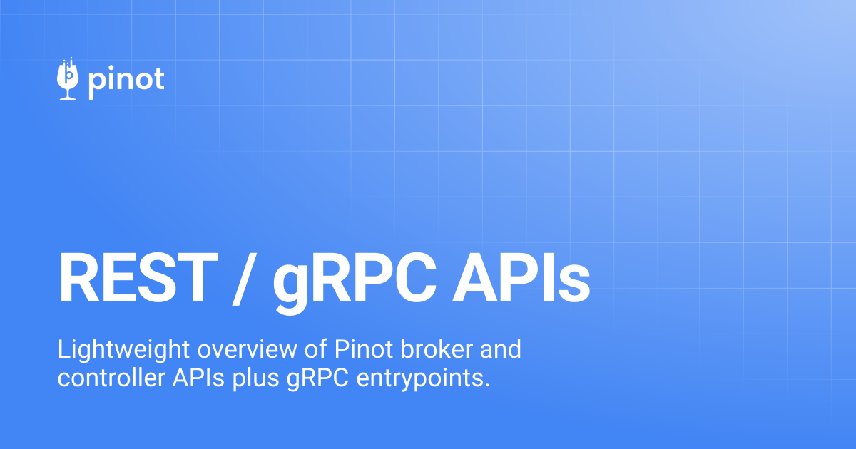 REST / gRPC APIs | Apache Pinot Docs