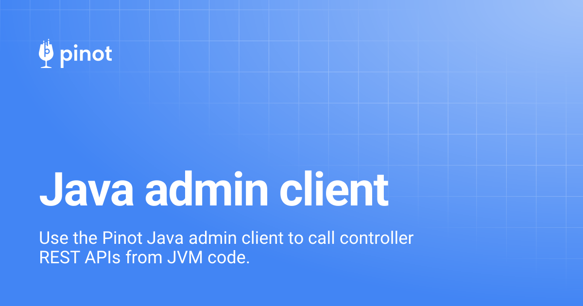 Java admin client | Apache Pinot Docs