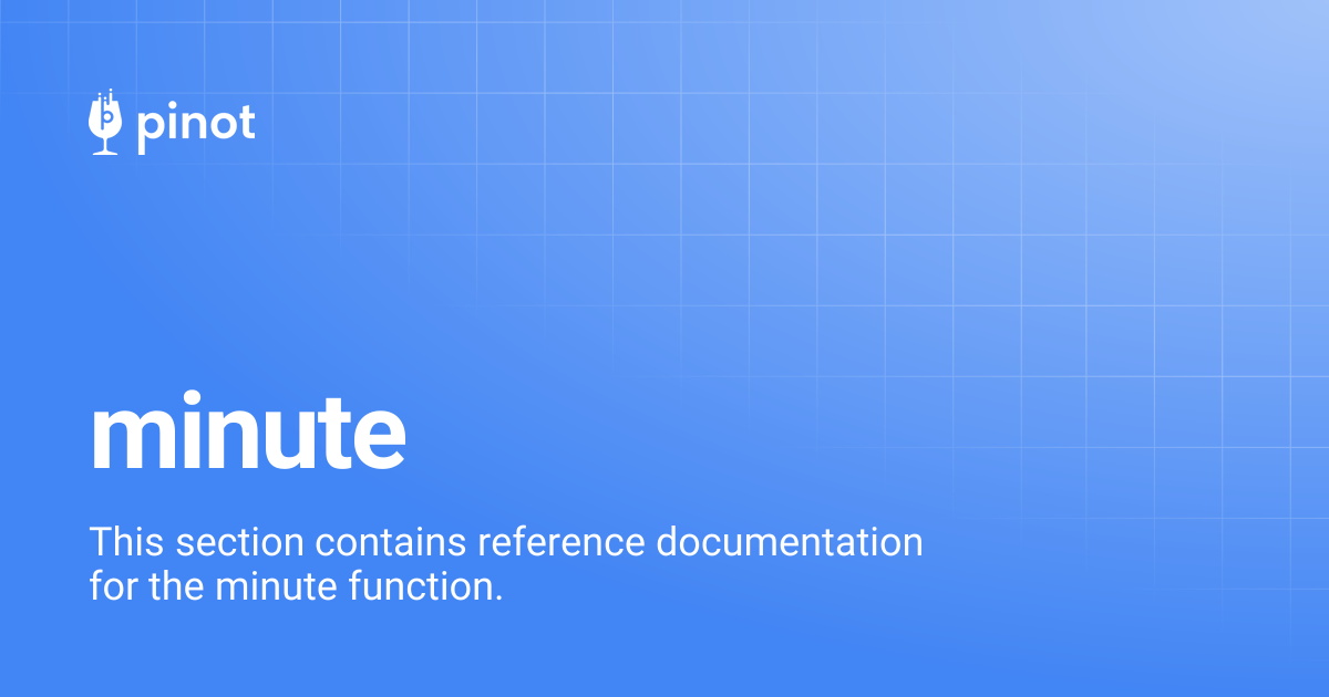 minute | Apache Pinot Docs