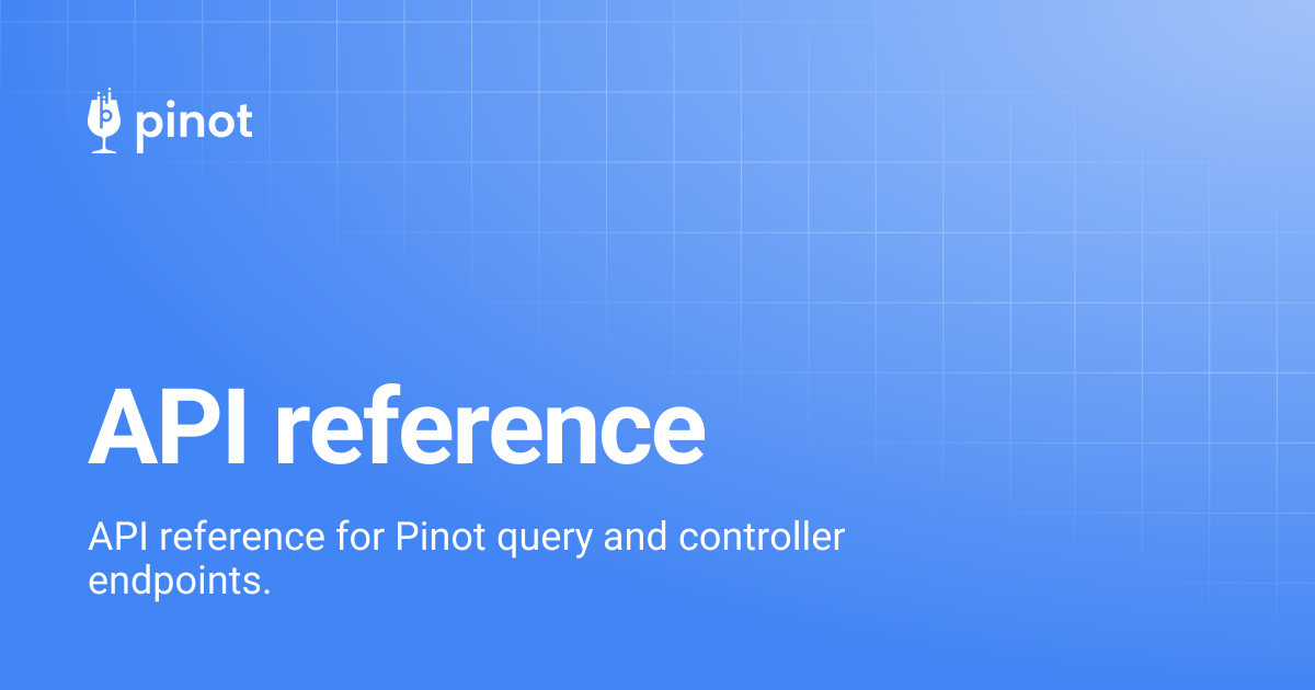 API reference | Apache Pinot Docs