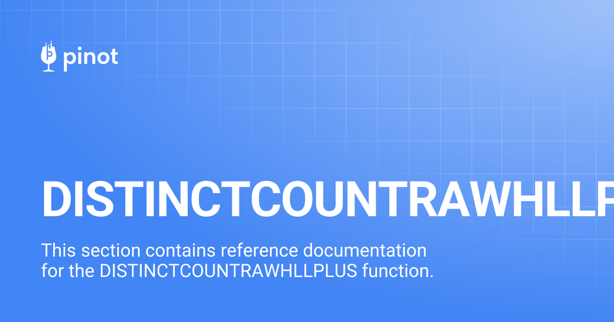 DISTINCTCOUNTRAWHLLPLUS | Apache Pinot Docs
