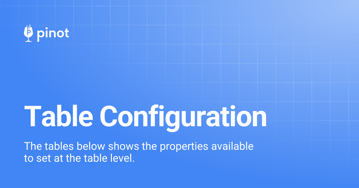 Table Configuration | Apache Pinot Docs
