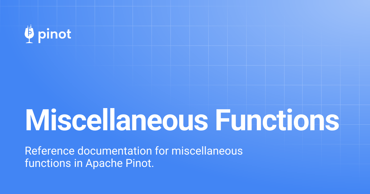 Miscellaneous Functions | Apache Pinot Docs
