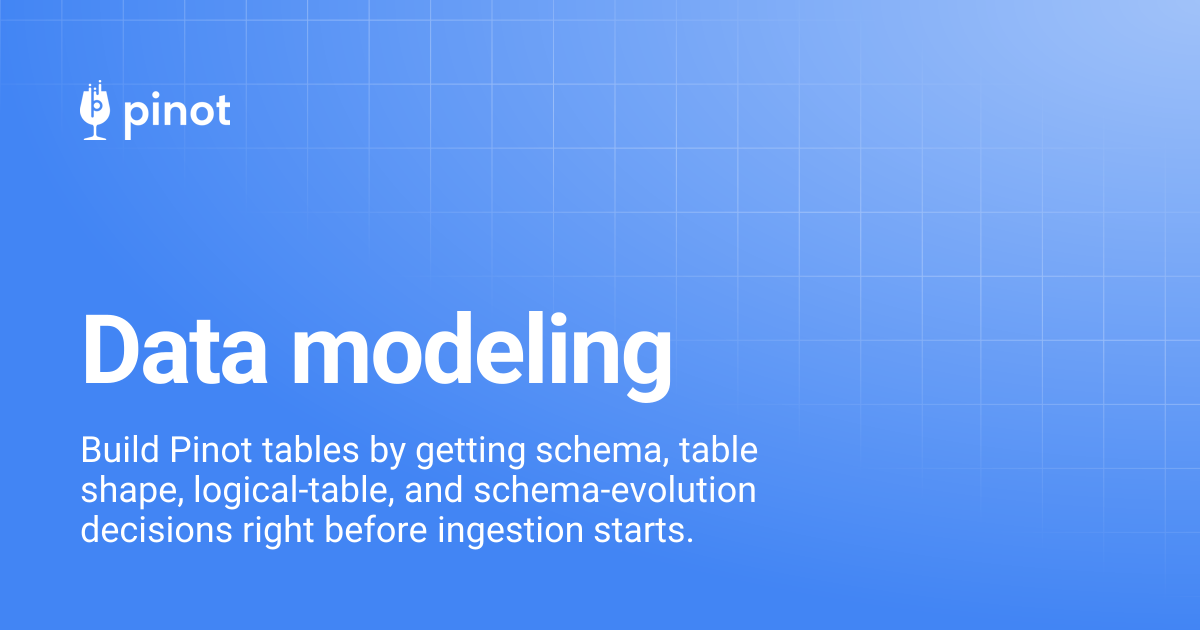 Data modeling | Apache Pinot Docs
