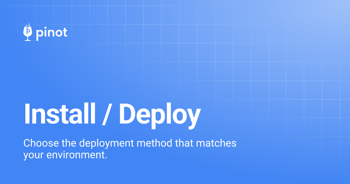 Install / Deploy | Apache Pinot Docs