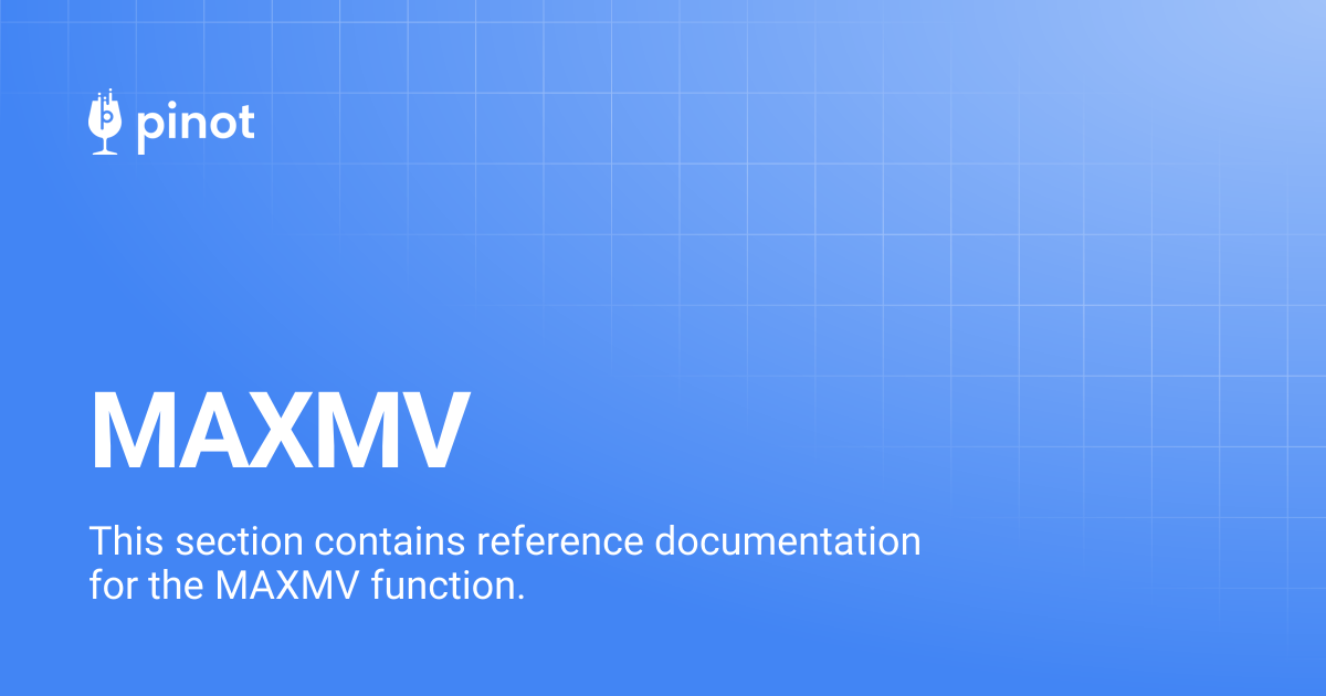 MAXMV | Apache Pinot Docs