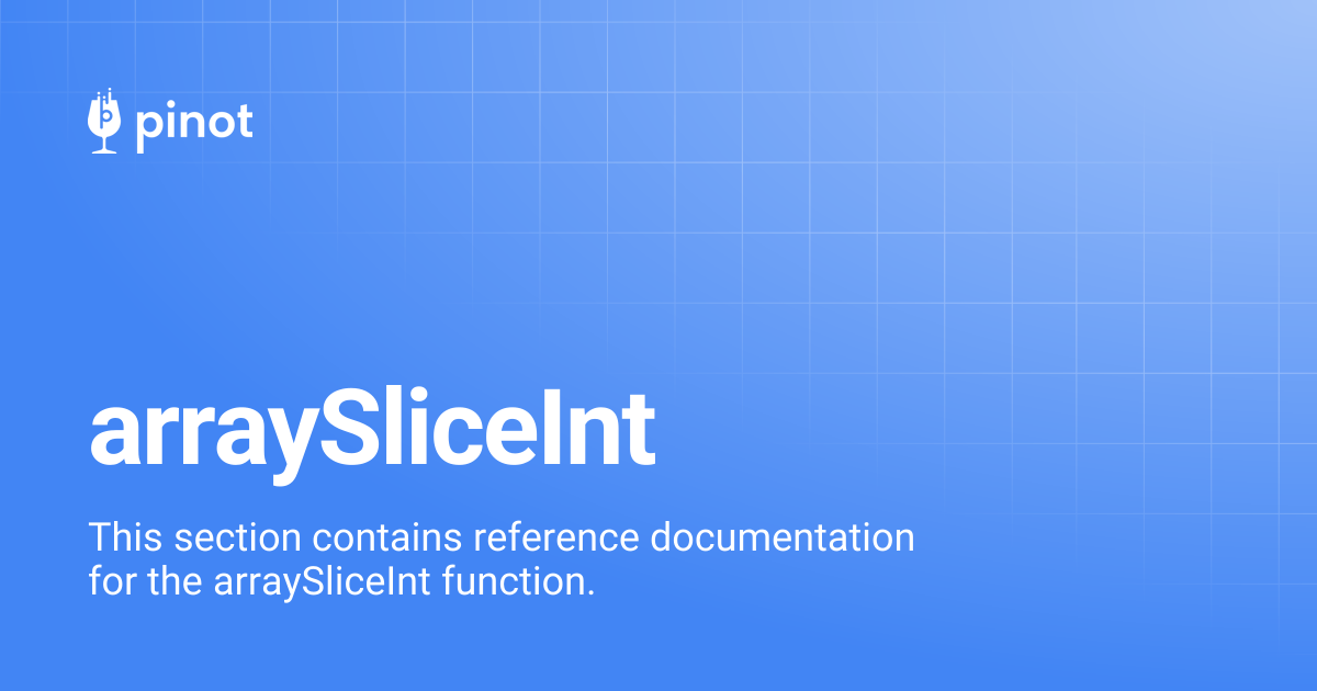 arraySliceInt | Apache Pinot Docs