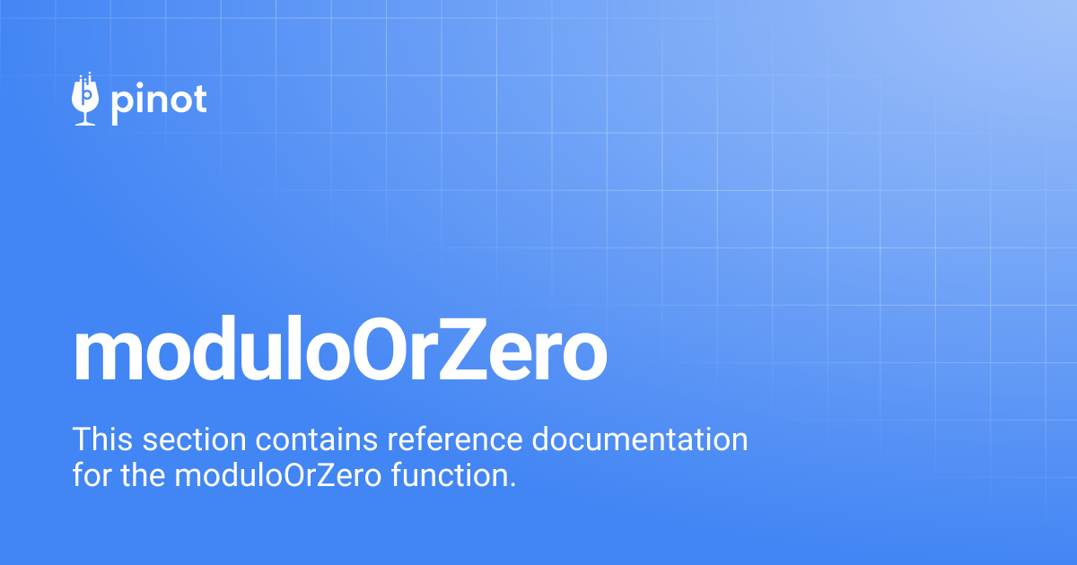 moduloOrZero | Apache Pinot Docs